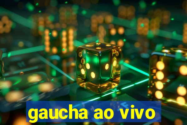 gaucha ao vivo